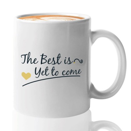 Mug "The Best Is Yet To Come" – Tasse Citation